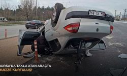 Bursa’da takla atan araçta mucize kurtuluş!