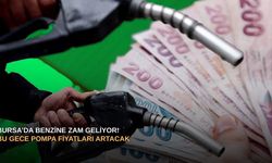 Bursa’da benzine zam geliyor! Bu gece pompa fiyatları artacak
