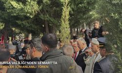 Bursa Valiliği’nden 18 Mart’ta şehitler için anlamlı tören