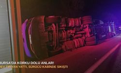 Bursa’da korku dolu anlar! Dev tır yan yattı, sürücü kabinde sıkıştı