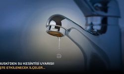BUSKİ’den su kesintisi uyarısı! İşte etkilenecek ilçeler