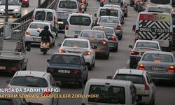 Bursa’da sabah trafiği, bayram sonrası sürücüleri zorluyor!