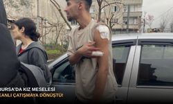 Bursa’da kız meselesi kanlı çatışmaya dönüştü!