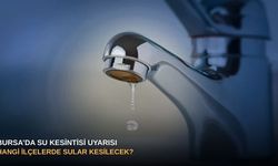 Bursa’da su kesintisi uyarısı: Hangi ilçelerde sular kesilecek?