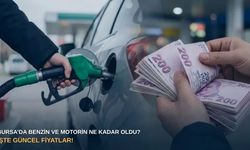 Bursa’da benzin ve motorin ne kadar oldu? İşte güncel fiyatlar!