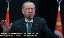 Cumhurbaşkanı Erdoğan'dan sert sözler: "Kimse bu Türkiye'ye diz çöktüremeyecek"