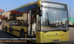 Bursa’da ulaşımda yeni düzenleme! İşte güncel güzergahlar