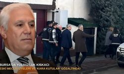 Bursa'da yolsuzluk kıskacı: Eski meclis üyeleri ve ‘kara kutular’ gözaltında!