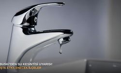 BUSKİ’den su kesintisi uyarısı! İşte etkilenecek ilçeler