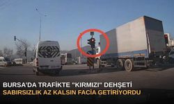 Bursa’da Trafikte "Kırmızı" Dehşeti: Sabırsızlık Az Kalsın Facia Getiriyordu