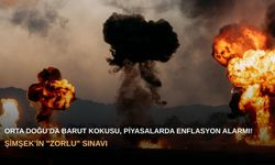 Orta Doğu'da Barut Kokusu, Piyasalarda Enflasyon Alarmı: Şimşek'in "Zorlu" Sınavı