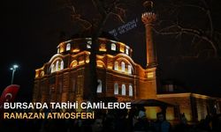 Bursa’da Tarihi Camilerde Ramazan Atmosferi