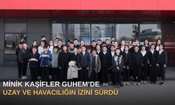 Minik Kaşifler GUHEM’de Uzay ve Havacılığın İzini Sürdü