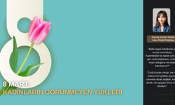 8 Mart: Kadınların Görünmeyen Yükleri