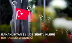 Bakanlıktan 81 İlde Şehitliklere Bayram Seferberliği