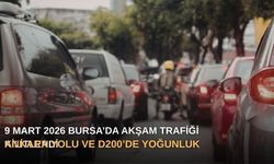 9 Mart 2026 Bursa’da Akşam Trafiği Kilitlendi: Ankara Yolu ve D200’de Yoğunluk