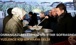 Osmangazi Belediyesi’nin iftar sofrasında yüzlerce kişi bir araya geldi