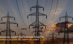 Bursa’da 5 Mart 2026 elektrik kesintisi: Hangi ilçelerde ne zaman geliyor?