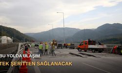 Bu yolda ulaşım tek şeritten sağlanacak