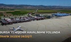 Bursa Yenişehir Havalimanı yolunda trafik düzeni değişti