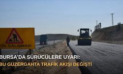 Bursa’da sürücülere uyarı: Bu güzergahta trafik akışı değişti