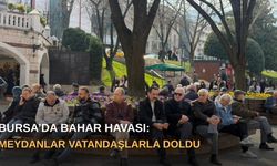 Bursa’da bahar havası: Meydanlar vatandaşlarla doldu