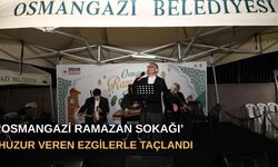 ‘Osmangazi Ramazan Sokağı’ huzur veren ezgilerle taçlandı