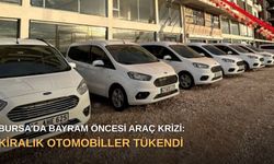 Bursa’da bayram öncesi araç krizi: Kiralık otomobiller tükendi