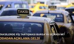Taksilerde fiş tartışması Bursa’ya sıçradı mı? Odadan açıklama geldi
