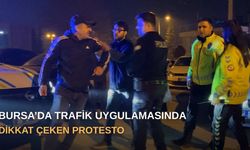 Bursa’da trafik uygulamasında dikkat çeken protesto