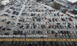 Bursa’da ikinci el oto pazarında bayram öncesi beklenen hareketlilik olmadı