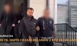 Bursa’da 28 yıl hapis cezası bulunan 2 kişi yakalandı