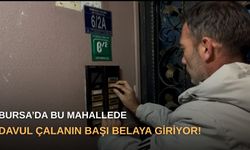 Bursa’da bu mahallede davul çalanın başı belaya giriyor!