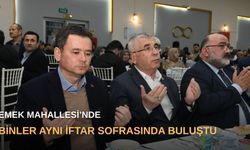 Emek Mahallesi’nde binler aynı iftar sofrasında buluştu