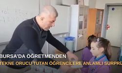 Bursa’da öğretmenden tekne orucu tutan öğrencilere anlamlı sürpriz