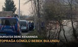 Bursa’da dere kenarında toprağa gömülü bebek bulundu