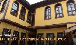 Yıldırım’da tarihi yapılar yeniden hayat buluyor