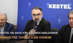 Kestel’de hava kirliliği mücadelesinde yeni filtre teknolojisi dönemi