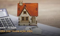 Mart ayında kira zam tavanı açıklandı