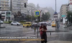 Bursa'da bugün hava nasıl olacak? Meteoroloji güncel tahmin raporunu paylaştı