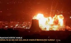 İran'dan kritik hamle: İsrail’in 60 milyar dolarlık enerji merkezini  vurdu!