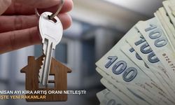 Nisan ayı kira artış oranı netleşti! İşte yeni rakamlar