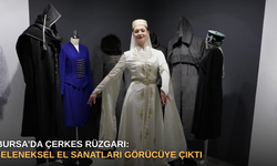 Bursa’da Çerkes rüzgarı: Geleneksel el sanatları görücüye çıktı