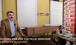 Kültürel kimliğin yüz yıllık serüveni Yıldırım’da ele alındı