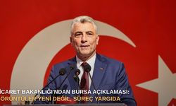 Ticaret Bakanlığı'ndan Bursa açıklaması: Görüntüler yeni değil, süreç yargıda