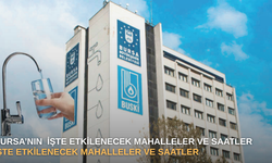 Bursa’nın 3 ilçesinde su kesintisi kapıda: İşte etkilenecek mahalleler ve saatler