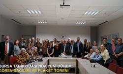 Bursa Tabip Odası’nda Yeni Dönem: Görev Dağılımı ve Plaket Töreni