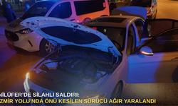 Nilüfer’de silahlı saldırı: İzmir Yolu’nda önü kesilen sürücü ağır yaralandı