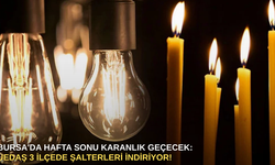 Bursa'da Hafta Sonu Karanlık Geçecek: UEDAŞ 3 İlçede Şalterleri İndiriyor!