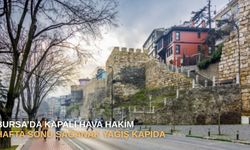 Bursa’da Kapalı Hava Hakim: Hafta Sonu Sağanak Yağış Kapıda